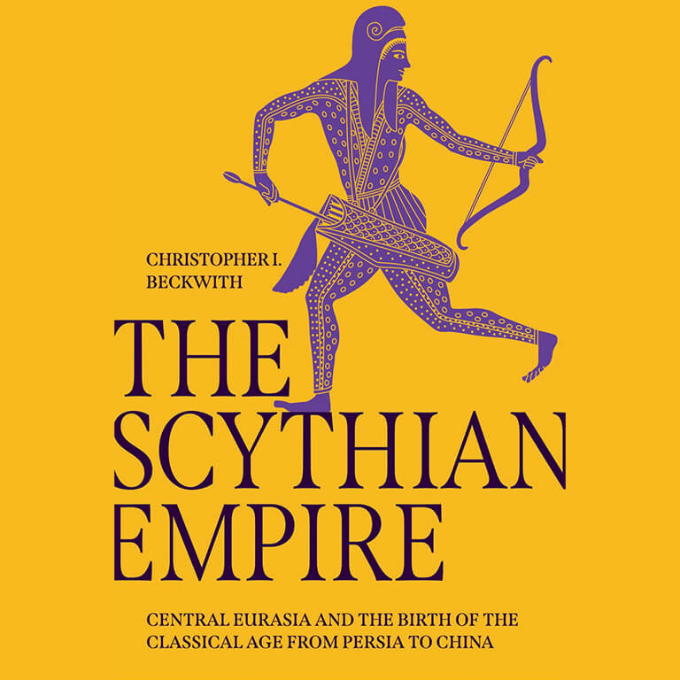 The Scythian Empire by Christopher Beckwith